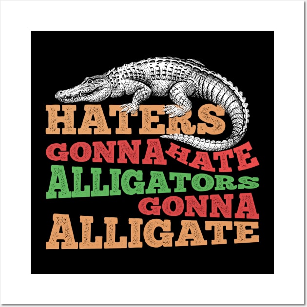 Alligators Gonna Alligate Wall Art by giovanniiiii